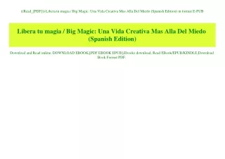 ((Read_[PDF])) Libera tu magia  Big Magic Una Vida Creativa Mas Alla Del Miedo (Spanish Edition) in format E-PUB
