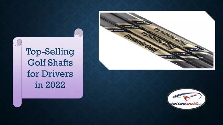 top selling golf shafts for drivers in 2022