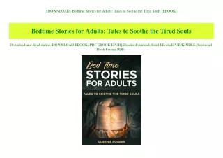 {DOWNLOAD} Bedtime Stories for Adults Tales to Soothe the Tired Souls [EBOOK]