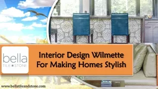 Interior Design Wilmette For Making Homes Stylish