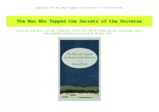 [Epub]$$ The Man Who Tapped the Secrets of the Universe (READ PDF EBOOK)
