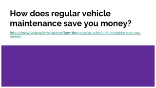 How does regular vehicle maintenance save you money_