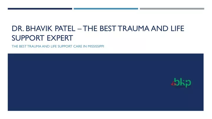 dr bhavik patel the best trauma and life support expert