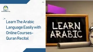 Learn The Arabic Language Easily with Online Courses- Quran Recital
