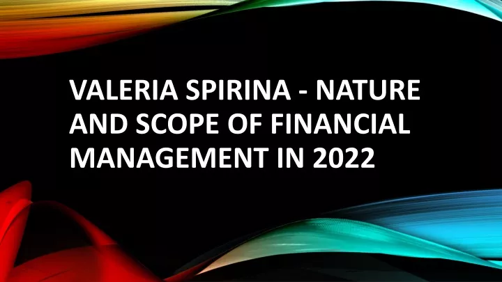 valeria spirina nature and scope of financial management in 2022