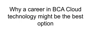 why a career in bca cloud technology might
