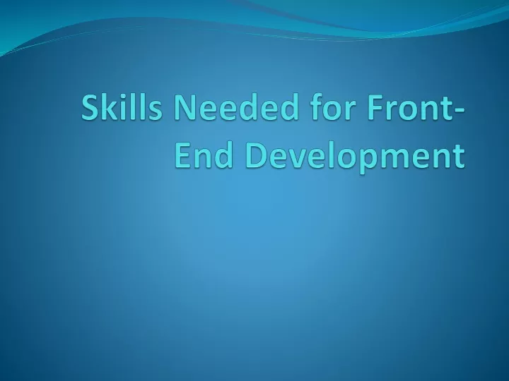 skills needed for front end development