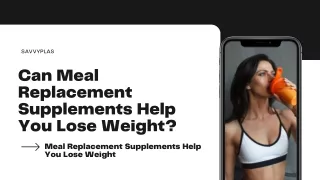 Can Meal Replacement Supplements Help You Lose Weight