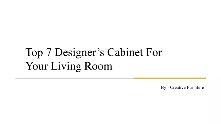 top 7 designer s cabinet for your living room