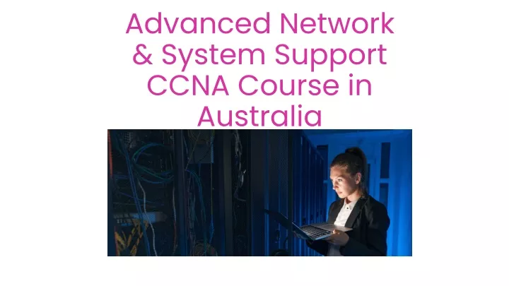 advanced network system support ccna course