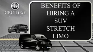 BENEFITS OF HIRING A SUV STRETCH LIMO