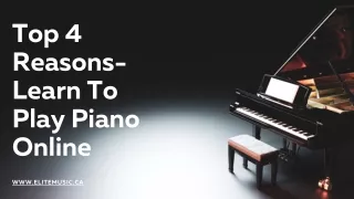 Top 4 Reasons- Learn To Play Piano | Elite Music Academy