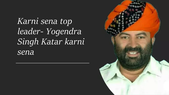 karni sena top leader yogendra singh katar karni sena