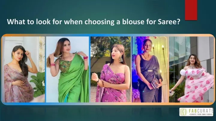 what to look for when choosing a blouse for saree