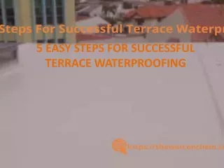 5 EASY STEPS FOR SUCCESSFUL TERRACE WATERPROOFING