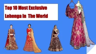 Top 10 Most Exclusive Lehenga In The World itled presentation