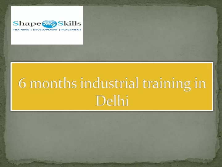 6 months industrial training in delhi