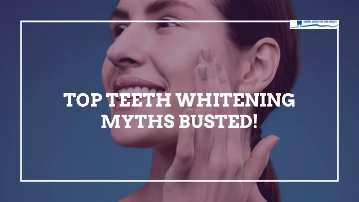 top teeth whitening myths busted