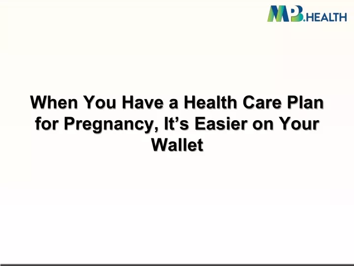 when you have a health care plan for pregnancy