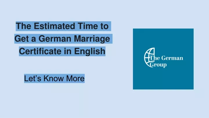 the estimated time to get a german marriage certificate in english