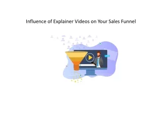 Influence of Explainer Videos on Your Sales Funnel