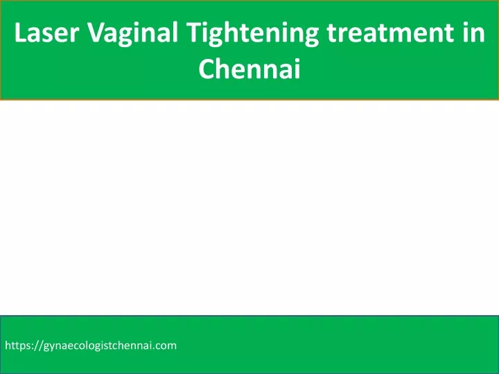 laser vaginal tightening treatment in chennai
