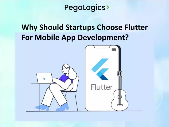 why should startups choose flutter for mobile