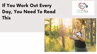 if you work out every day you need to read this