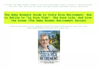 (P.D.F. FILE) The Baby Boomers Guide to Costa Rica Retirement How to Retire to La Pura Vida  The Pure Life  And Live the