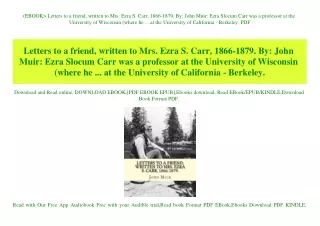 (EBOOK Letters to a friend  written to Mrs. Ezra S. Carr  1866-1879. By John Muir Ezra Slocum Carr was a professor at th