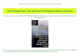 (B.O.O.K.$ The Fortunate Isles Life and Travel in Majorca  Minorca and Iviza (Ebook pdf)