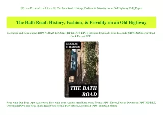 [[F.r.e.e D.o.w.n.l.o.a.d R.e.a.d]] The Bath Road History  Fashion  & Frivolity on an Old Highway 'Full_Pages'