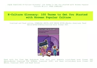 {epub download} K-Culture Glossary 100 Terms to Get You Started with Korean Popular Culture #P.D.F. FREE DOWNLOAD^