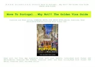 [F.R.E.E] [D.O.W.N.L.O.A.D] [R.E.A.D] Move To Portugal...Why Not! The Golden Visa Guide [EBOOK EPUB KIDLE]