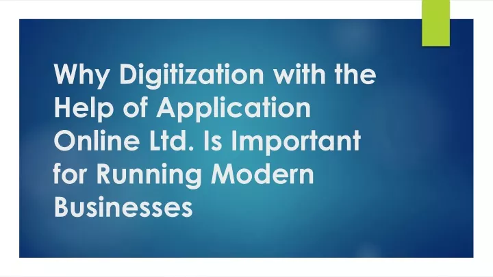 why digitization with the help of application online ltd is important for running modern businesses