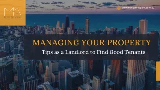 Managing Your Property: Tips As A Landlord To Find Good Tenants