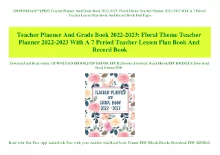 [DOWNLOAD^^][PDF] Teacher Planner And Grade Book 2022-2023 Floral Theme Teacher Planner 2022-2023 With A 7 Period Teache