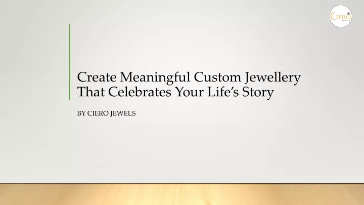 create meaningful custom jewellery that celebrates your life s story