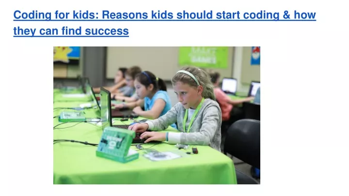 coding for kids reasons kids should start coding