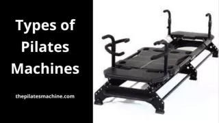 Types of Pilates Machines