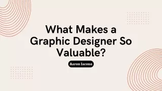 What Makes a Graphic Designer So Valuable?-Aaron Iacono
