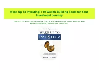 PDF) Wake Up To Inve$ting!  10 Wealth-Building Tools for Your Investment Journey (Epub Kindle)