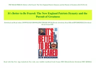 PDF READ FREE It's Better to Be Feared The New England Patriots Dynasty and the Pursuit of Greatness [K.I.N.D.L.E]