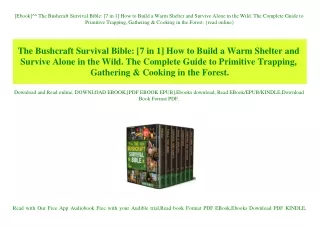 [Ebook]^^ The Bushcraft Survival Bible [7 in 1] How to Build a Warm Shelter and Survive Alone in the Wild. The Complete