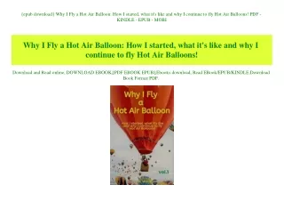 {epub download} Why I Fly a Hot Air Balloon How I started  what it's like and why I continue to fly Hot Air Balloons! PD