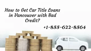 NO PREPAYMENT PENALTY Bad Credit Car Title Loans Vancouver (855) 622-8564