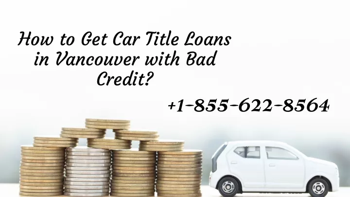 how to get car title loans in vancouver with