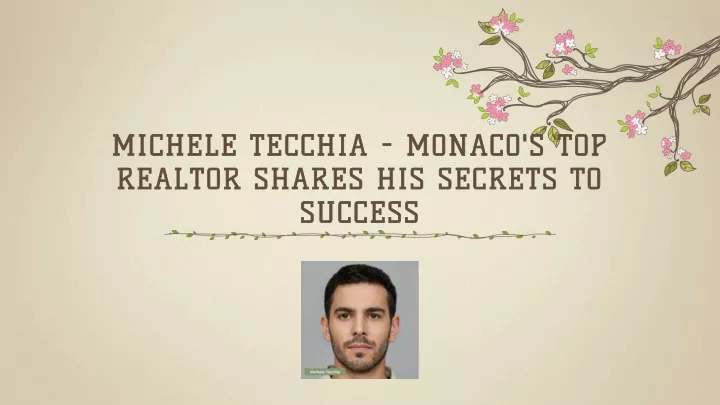 michele tecchia monaco s top realtor shares his secrets to success