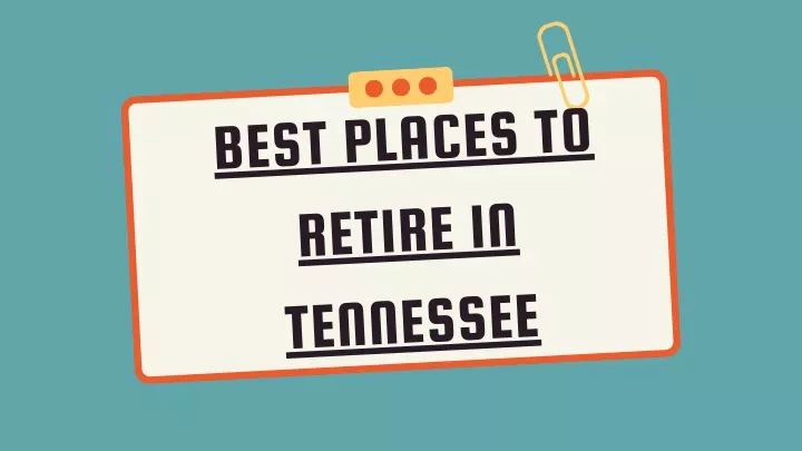 PPT - Best Places To Retire In Tennessee PowerPoint Presentation, Free ...