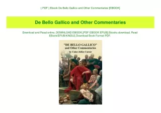 { PDF } Ebook De Bello Gallico and Other Commentaries [EBOOK]
